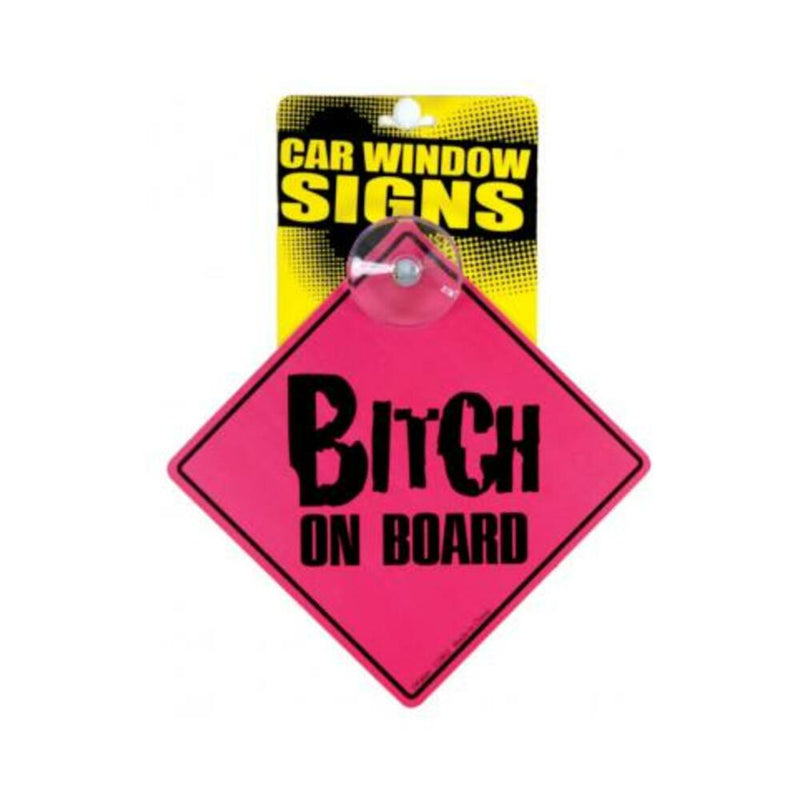 Bitch on Board Car Window Signs