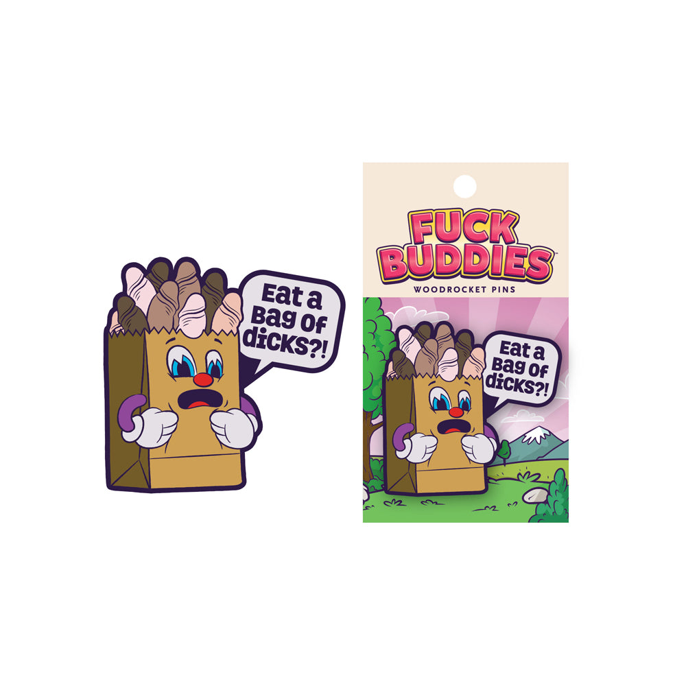 Wood Rocket Fuck Buddies Eat a Bag of Dicks Pin - Multi Color