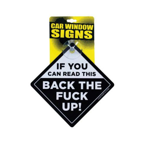 If You Can Read This Back The Fuck Up Car Sign