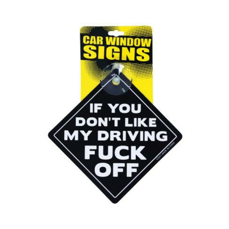 If You Don't Like My Driving Fuck Off Car Sign