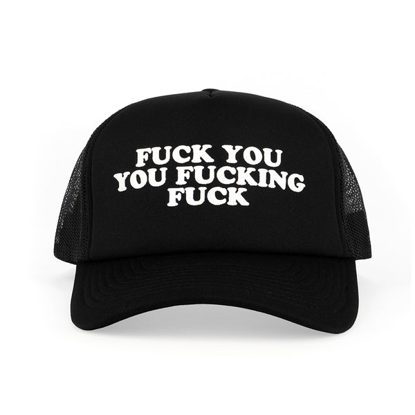 Fuck You You Fucking Fuck Hat