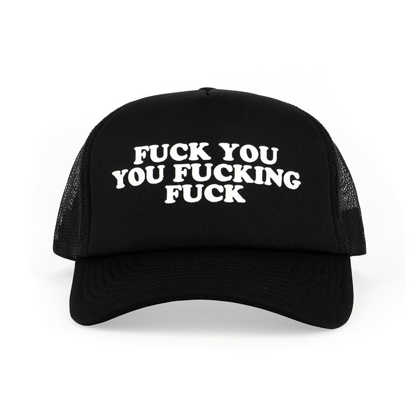 Fuck You You Fucking Fuck Hat
